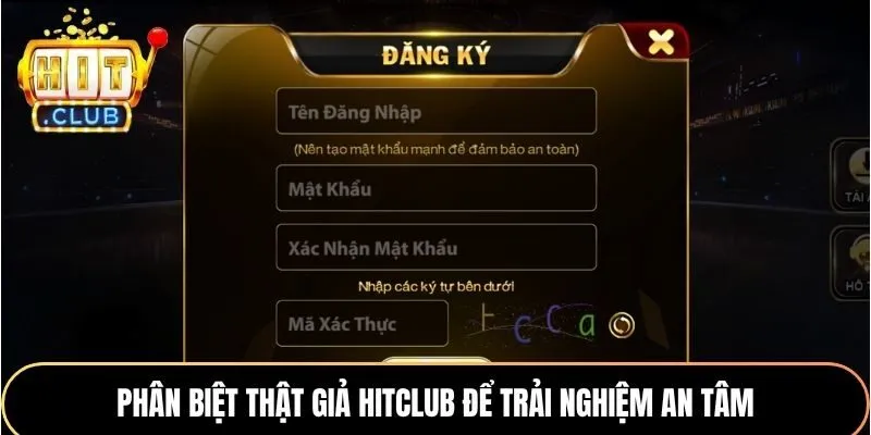 Phân biệt thật giả Hitclub để trải nghiệm an tâm